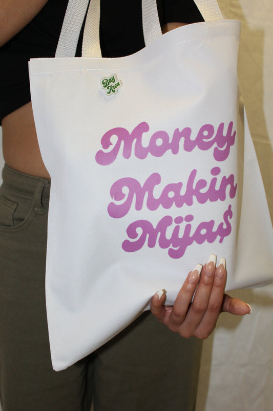 Money Makin Mija$ Tote Bag